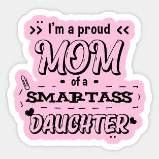 I'm a proud mom - Daughter Sticker